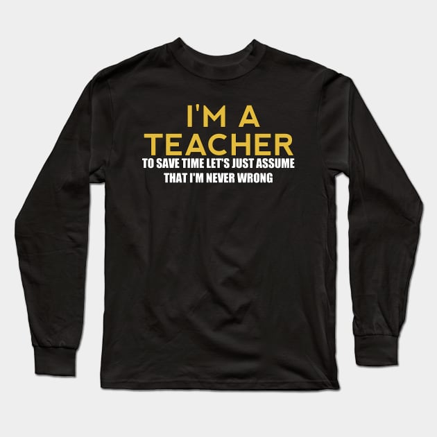I Am Teacher To Save Time Long Sleeve T-Shirt by Mima_SY